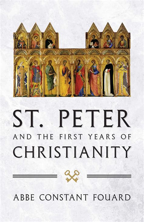 St. Peter and the First Years of Christianity - Sophia Institute Press