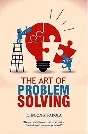 THE ART OF PROBLEM SOLVING eBook : FADOLA, JOHNSON A.: Amazon.in ...