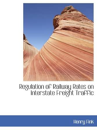Regulation of Railway Rates on Interstate Freight Traffic : Amazon.in ...