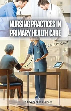 Nursing Practices in Primary Health Care eBook : Guneta, Adityanandana ...