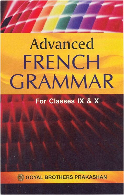Advanced French Grammar for Classes IX & X : Editorials: Amazon.in: Books