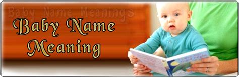 Baby names: baby name list, Baby Names, Meanings and Origins of Names