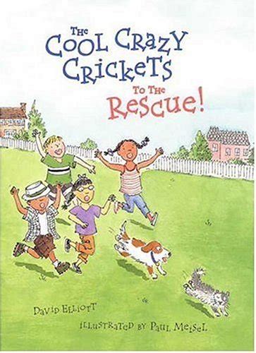 The Cool Crazy Crickets to the Rescue : Elliott, David, Meisel, Paul ...