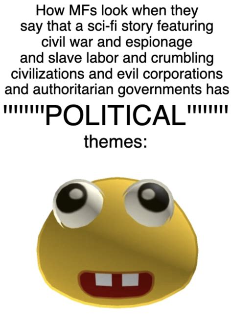 Meme About Not Everything Is Political 的图像结果