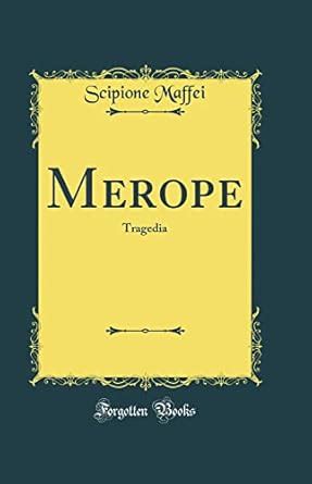 Buy Merope: Tragedia (Classic Reprint) Book Online at Low Prices in ...