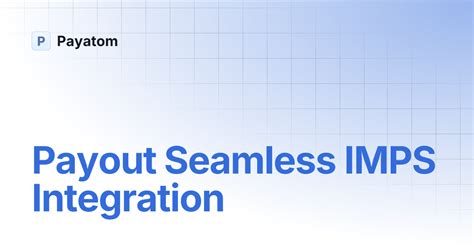 Payout Seamless IMPS Integration | Payatom