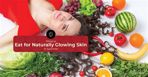 What to Eat for Naturally Glowing Skin in Summer – ARM