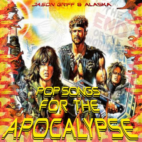 Jason Griff & Alaska - Pop Songs for the Apocalypse - Reviews - Album ...