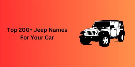 Top 200+ Jeep Names For Your Car