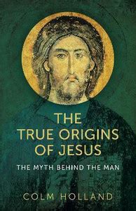 True Origins of Jesus, The - The myth behind the man: Buy True Origins ...