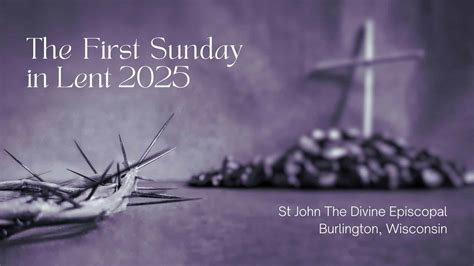 The First Sunday in Lent 2025 - St. John the Divine