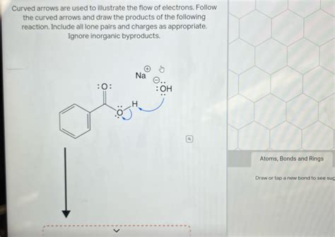Curved arrows are used to illustrate the flow of electrons. Follow ...