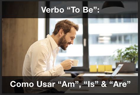 Como Usar o Verbo TO BE em Inglês (2025 Atualizado) - EnglishCentral Blog