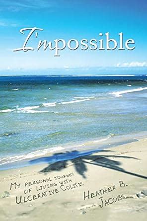 Buy I'mpossible: My Personal Journey of Living with Ulcerative Colitis ...