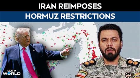 Iran closes Strait of Hormuz | Iran reimposes Hormuz restrictions ...