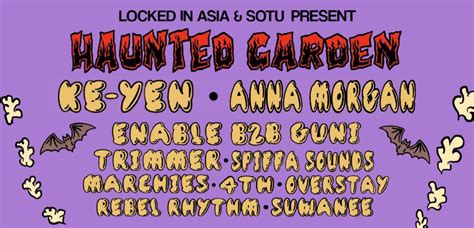 Locked In & SOTU Presents: Haunted Garden with Anna Morgan & KE-YEN ...