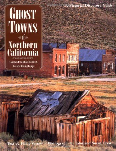 Buy Ghost Towns of Northern California: Your Guide to Ghost Towns and ...