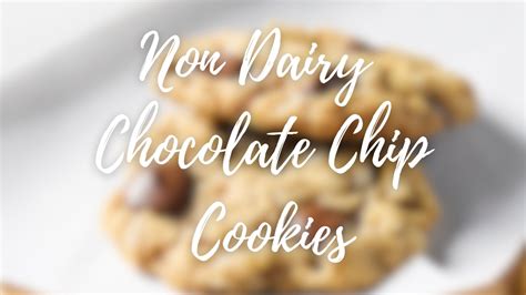 Everyone's Favorite Chocolate Chip Cookies - Non-Dairy Delights