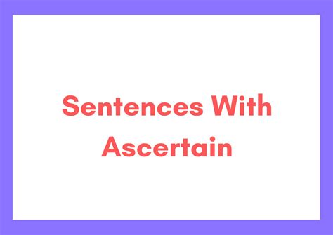 30 Sentences With Ascertain