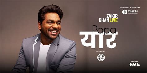 Papa Yaar by Zakir Khan, Ravindra Bhawan Auditorium: Bhopal, 22 ...