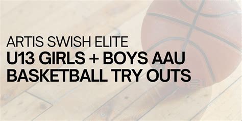 ARTIS SWISH ELITE: U13 BOYS & GIRLS AAU BASKETBALL TRYOUTS, Tom Varn ...