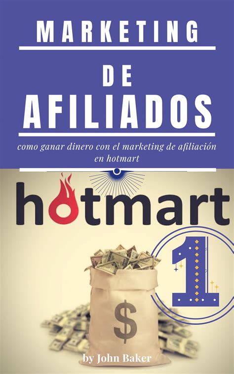 Marketing de afiliados: como ganar dinero con el marketing de afiliacion en hotmart 2021 by John ...