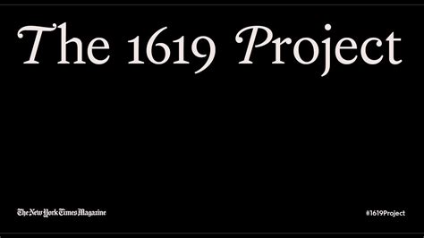 The 1619 Project: “We Must Tell the Unvarnished Truth” - The Type ...