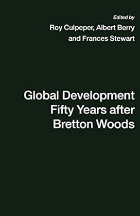 Buy Global Development Fifty Years After Bretton Woods: Essays in ...