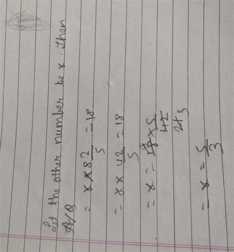 The product of two numbers is 18. If one number is 8 2/5. find the ...