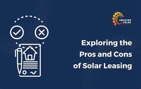 Exploring the Pros and Cons of Solar Leasing - Amazing Solar