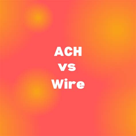 The Essential Guide to ACH vs Wire Transfers | Payvy