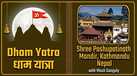 Shree Pashupatinath Mandir Kathmandu Nepal - With Mouli Ganguly 2021 ...