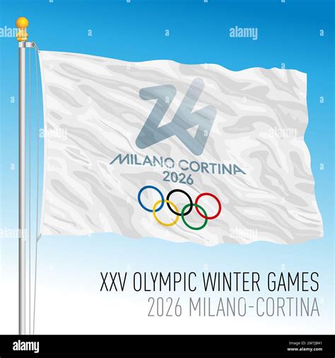 Italy, year 2026, flag of XXV Olympic Winter Games 2026, Milano and ...