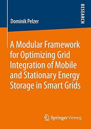 Buy A Modular Framework for Optimizing Grid Integration of Mobile and ...