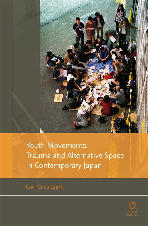 Buy Youth Movements, Trauma and Alternative Space in Contemporary Japan ...