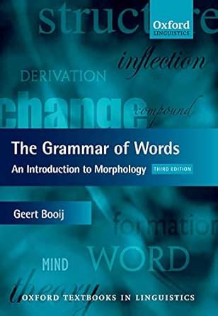 The Grammar of Words: An Introduction to Linguistic Morphology (Oxford ...