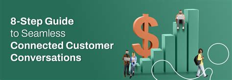 8 Steps Guide to Seamless Connected Customer Conversations