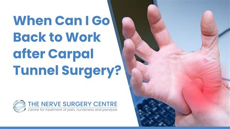 When Can I Go Back to Work after Carpal Tunnel Surgery? - The Nerve ...