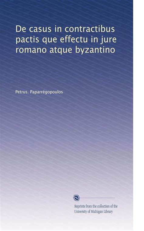 De casus in contractibus pactis que effectu in jure romano atque ...