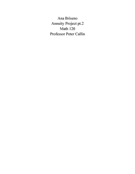 Annuity project pt - Ana Briseno Annuity Project pt. Math 120 Professor Peter Callin Stock ...