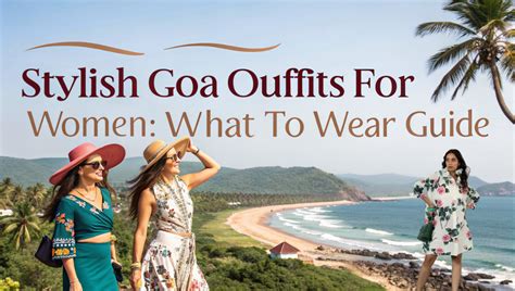 Stylish Goa Outfits for Women: What to Wear Guide