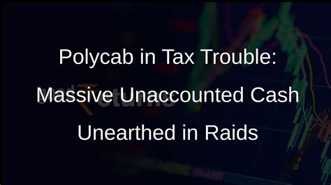 Polycab Raided: Income Tax Department Unearths Rs 1,000 Crore ...