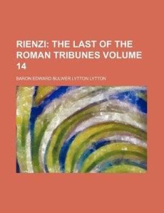 Rienzi Volume 14; The Last of the Roman Tribunes: Buy Rienzi Volume 14 ...