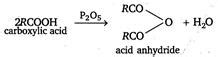A carboxylic acid is converted into its anhydride using