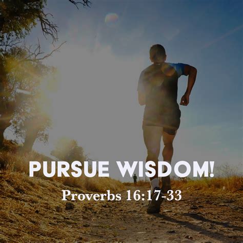 Proverbs 16:17-33: Pursue Wisdom! – God Centered Life
