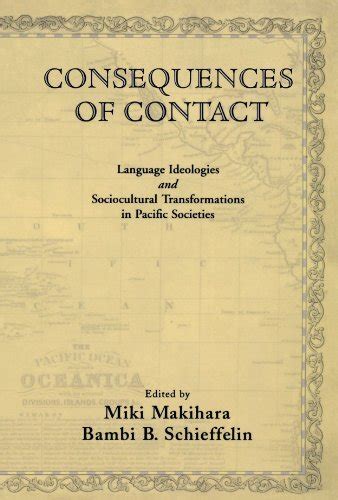 Consequences of Contact: Language Ideologies and Sociocultural ...
