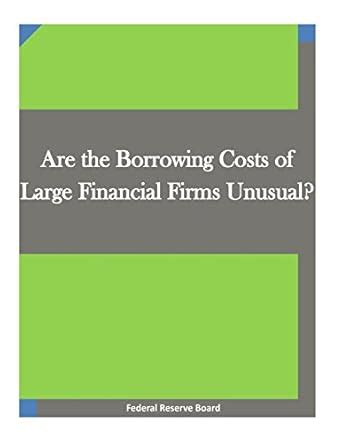 Buy Are the Borrowing Costs of Large Financial Firms Unusual? Book ...