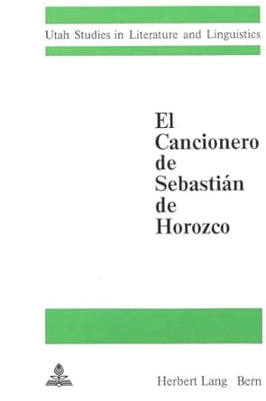 Buy El Cancionero de Sebastian de Horozco: 3 (Utah Studies in ...