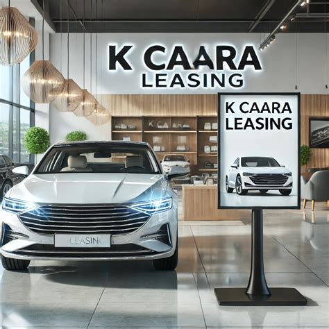 K Caara Leasing – Drive Your Dream Car with Affordable & Flexible Leasing