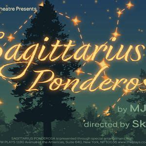 Sagittarius Ponderosa presented by Open Wings Theatre Company By MJ ...